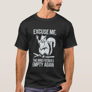 Camiseta Ardilla Divertida Disculpa, Comedero de Pájaros Es