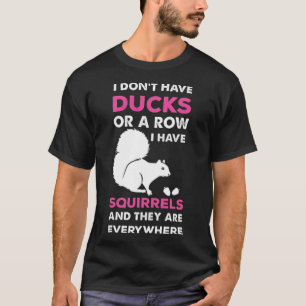Camiseta Ardilla divertida y nueces diciendo patos perro an