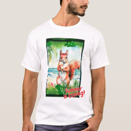 Camiseta Ardilla: "¡El verano llega!"