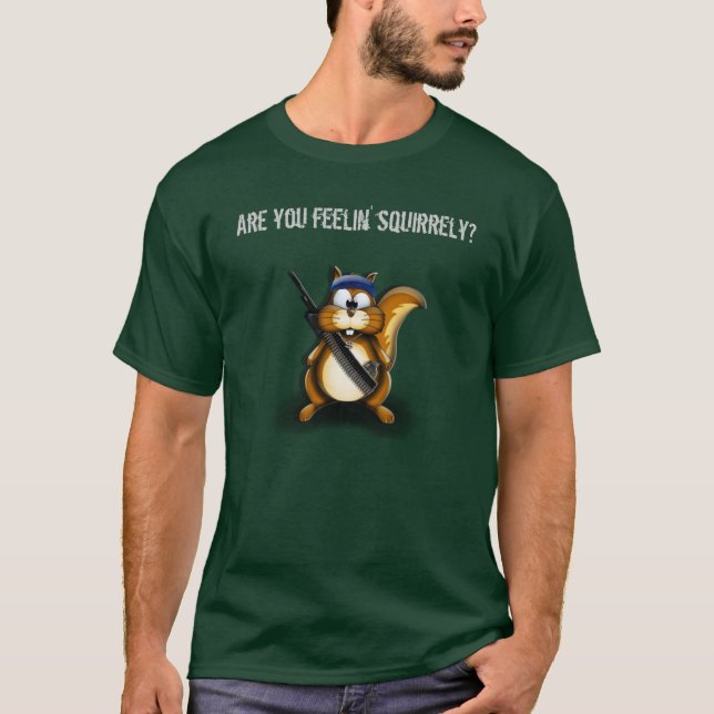 Camiseta ¿Ardilla, es usted feelin squirrely? (Anverso)