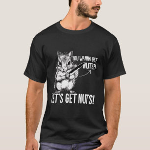 Camiseta Ardilla que quieres obtener unas nueces ardilla an