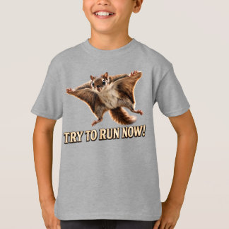 Camiseta Ardilla Voladora Divertida Intenta Correr Ahora Me