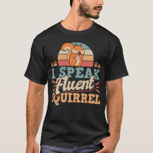 Camiseta Ardillas raras, roedor, hablo ardilla fluida