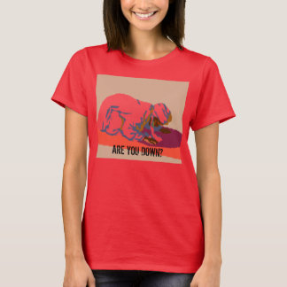 Camiseta are you down?