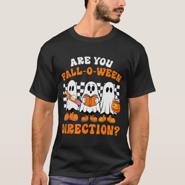Camiseta Are You Fall O Ween Directions Funny Ghost Teacher (Anverso)
