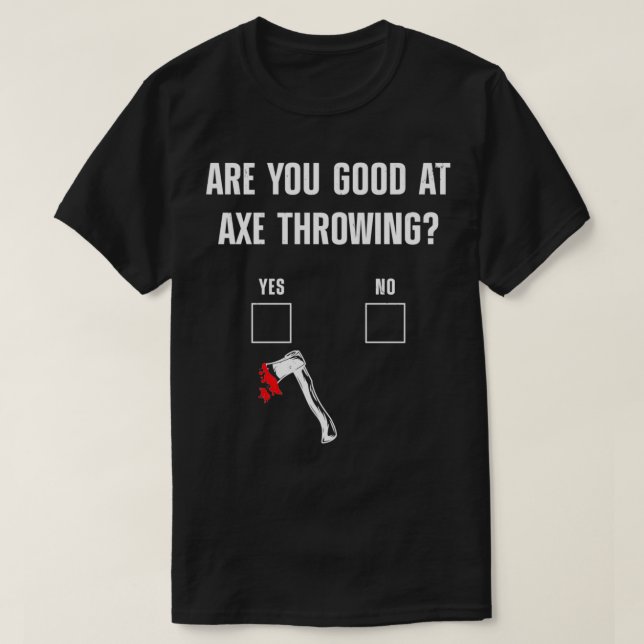 Camiseta Are You Good At Axe Throwing Bloody Hatchet (Diseño del anverso)
