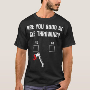 Camiseta Are You Good At Axe Throwing Bloody Hatchet