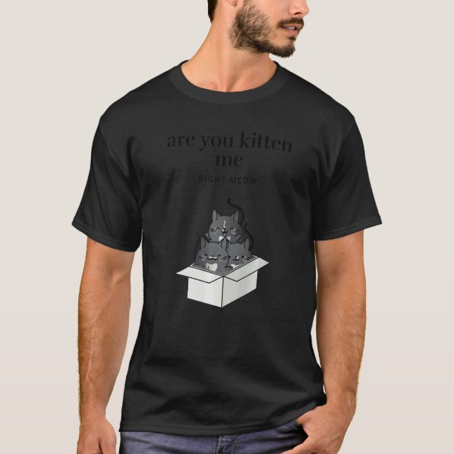 Camiseta Are You Kitten Me Right Meow Funny Tuxedo Cats in  (Anverso)