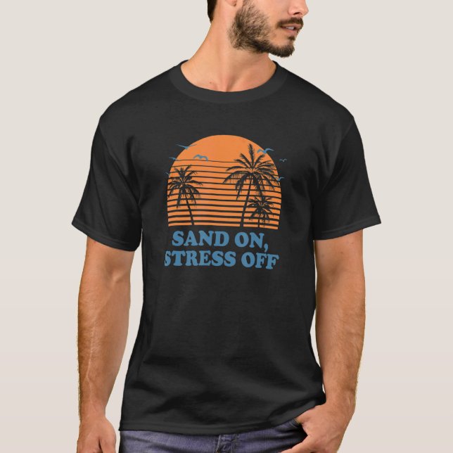 Camiseta Arena En Estrés Fuera De La Playa Cita Motivadora  (Anverso)