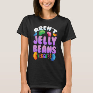 Camiseta Arenu2019t Jelly Beans Veggies Jelly Bean Foodie