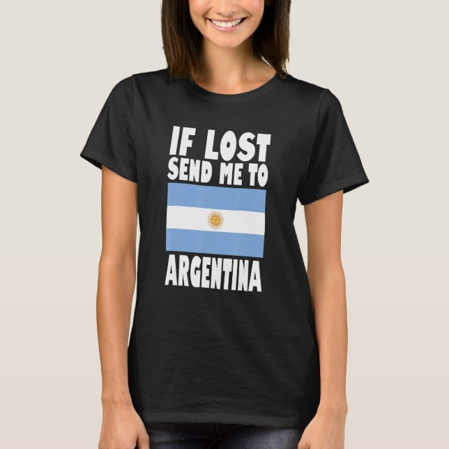 Camiseta Argentina Flag Design  If lost send me to Argentin (Anverso)