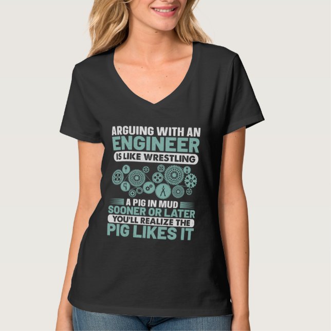 Camiseta Arguing With An Engineer Is Like Wrestling A Pig I (Anverso)
