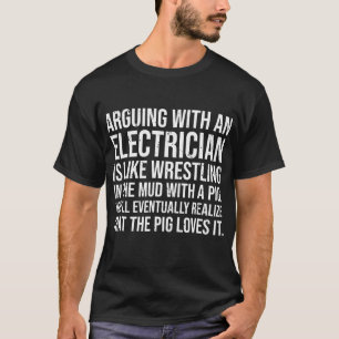 Camiseta Argumentando que el Electricista lucha contra el r