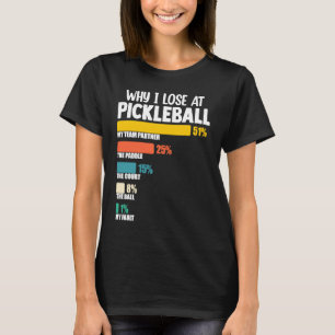 Camiseta Argumento de la paleta de Pickleball Por qué pierd