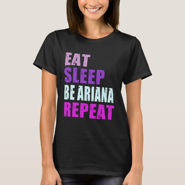 Camiseta Ariana Come Sleep Be Repetir Ariana (Anverso)