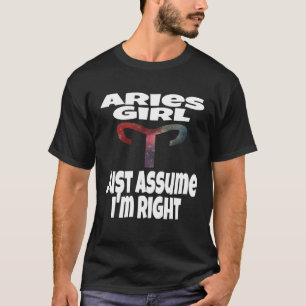 Camiseta Aries Chica Asume que estoy en lo cierto Astrologí
