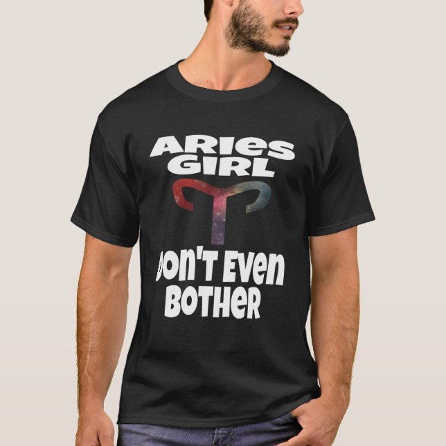 Camiseta Aries Chica ni siquiera se opone a la astrología a