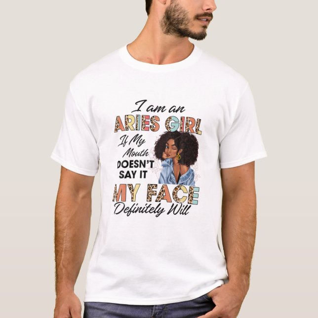 Camiseta Aries Girl If My Mouth Doesn't Say It My Face Will (Anverso)