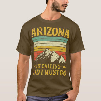 Camiseta Arizona Está Llamando Y Debo Ir