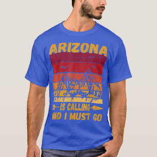 Camiseta Arizona Está Llamando Y Debo Ir A Las Montañas Vin