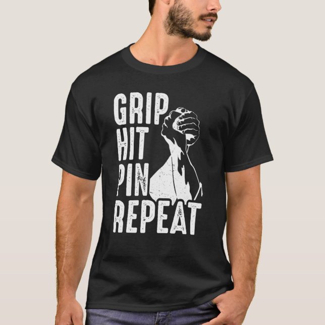 Camiseta Arm Bar Wrestling Grip Hit Pin Repeat (Anverso)