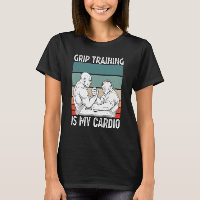 Camiseta Arm Bar Wrestling Grip Training is my Cardio (Anverso)