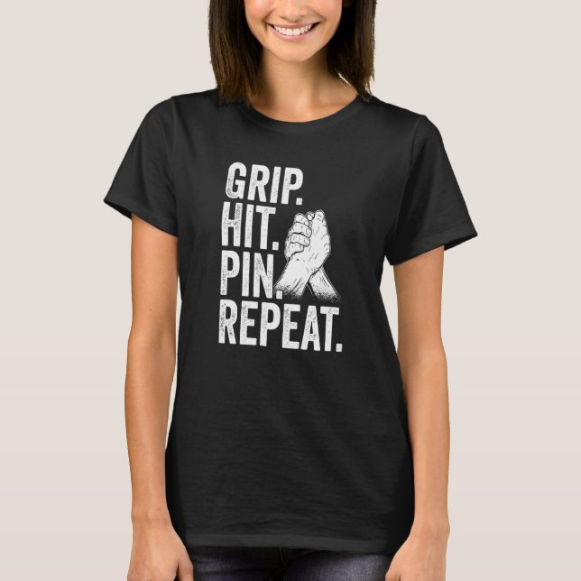 Camiseta Arm Wrestler Grip Hit Pin Repetir Lucha De Brazo (Anverso)