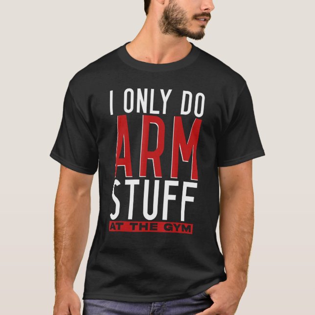 Camiseta Arm Wrestling Arm Wrestler I Only Do Arm Stuff (Anverso)
