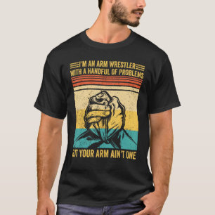 Camiseta Arm Wrestling Arm Wrestler Problemas