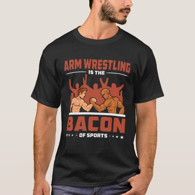 Camiseta Arm Wrestling Bacon Sports Competition Arm Wrestle (Anverso)
