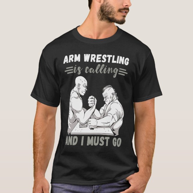 Camiseta Arm Wrestling Is Calling Armwrestling Sport Arm Wr (Anverso)