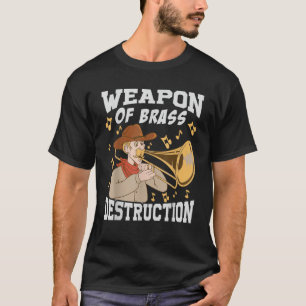 Camiseta Arma De Destrucción De Brass Funny Trombone Musici