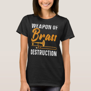 Camiseta Arma De Destrucción De Brass Trombone Player Music