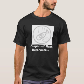 Camiseta Arma de la destrucción de la matemáticas