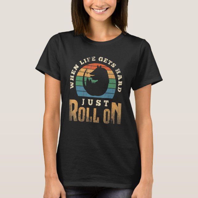 Camiseta Armadillo Dasypus When Life Gets Hard Just Roll On (Anverso)