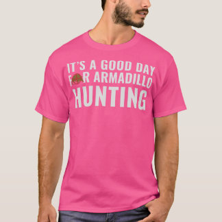 Camiseta Armadillo Hunter es un buen día para la cacería de