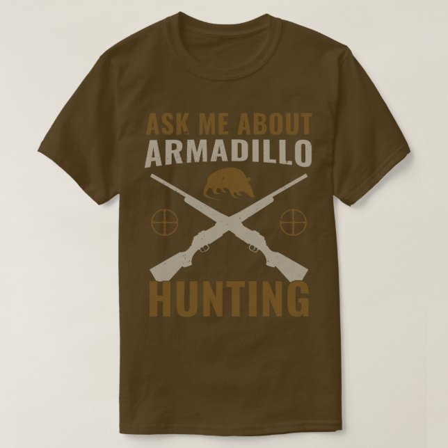Camiseta Armadillo Hunter me pregunta sobre la cacería del  (Diseño del anverso)