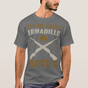 Camiseta Armadillo Hunter me pregunta sobre la cacería del