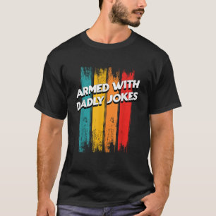 Camiseta Armado con Chistes mortales Humor de papá papi fri