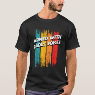 Camiseta Armado con Chistes mortales Humor de papá papi fri