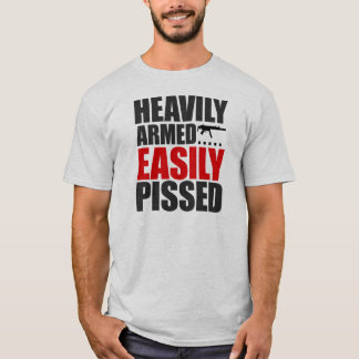 Camiseta Armado pesadamente Pissed fácilmente