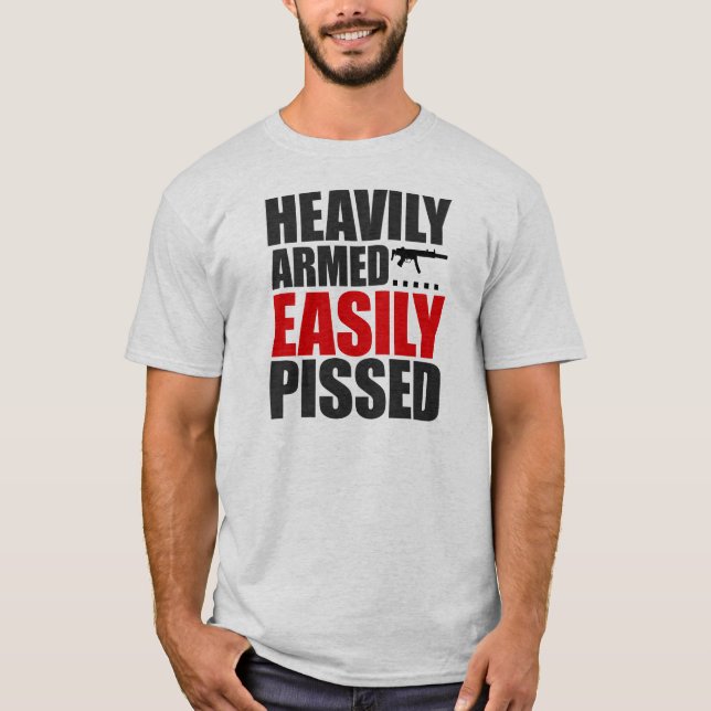 Camiseta Armado pesadamente Pissed fácilmente (Anverso)
