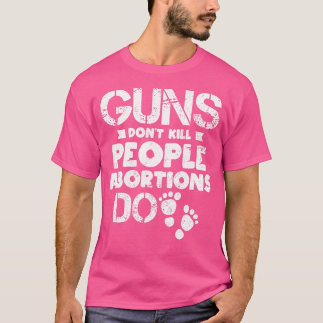 Camiseta Armas De Aborto No Matan A La Gente (Anverso)