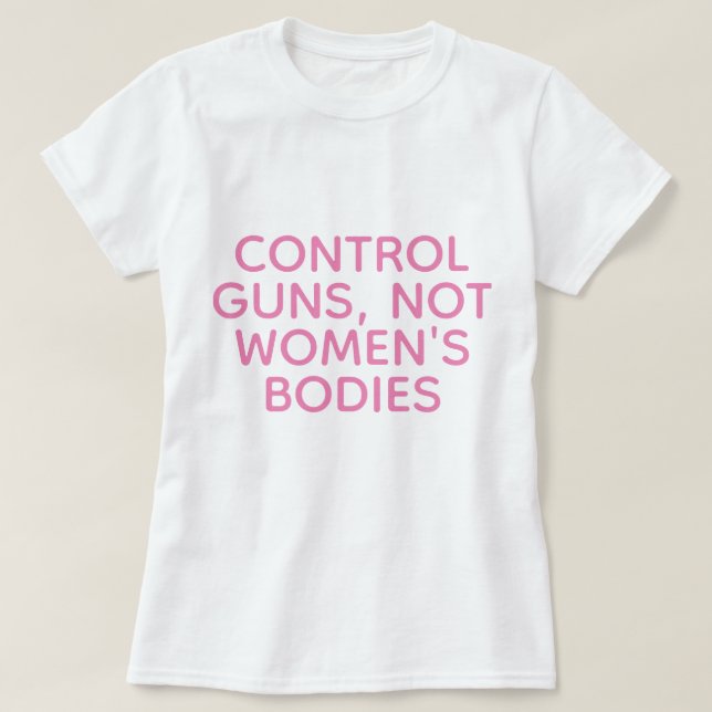Camiseta Armas de control, no cuerpos de mujeres (Diseño del anverso)