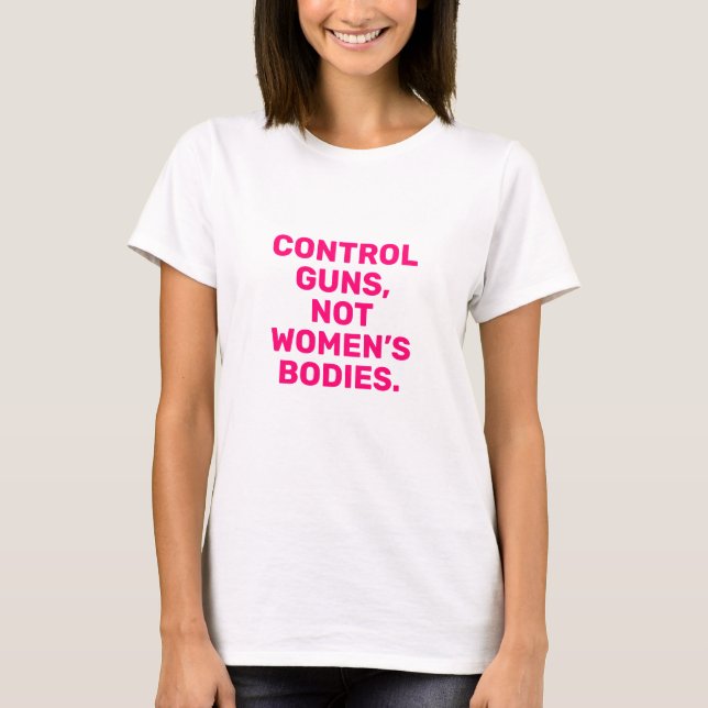 Camiseta Armas de control No cuerpos de mujeres blanco rosa (Anverso)