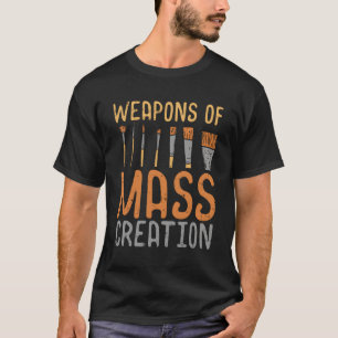 Camiseta Armas De Creación Masiva Pintura Cepillará Dolor A