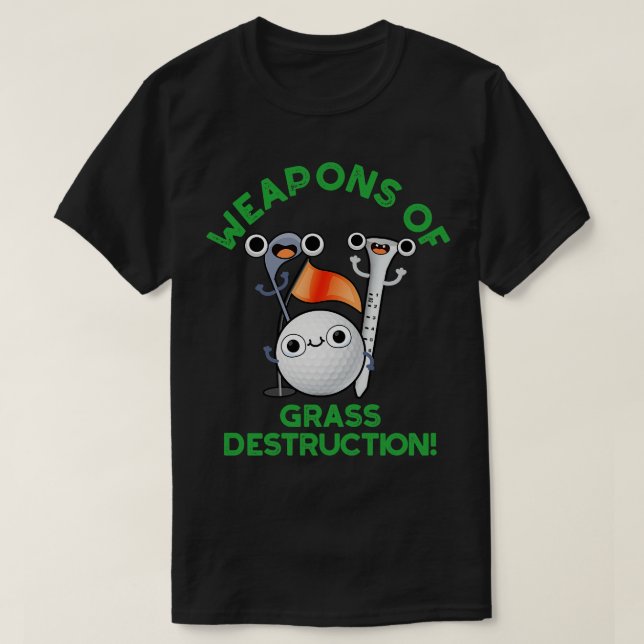 Camiseta Armas De Destrucción De Grasa Graciosa Pun De Golf (Diseño del anverso)