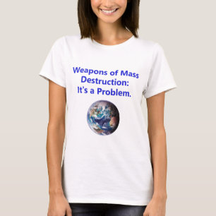 Camiseta Armas de destrucción masiva - Es un problema