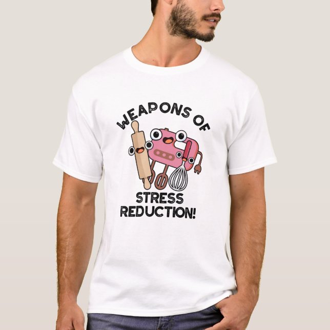 Camiseta Armas De Reducción De Estrés Divertido Pun De Horm (Anverso)