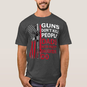 Camiseta Armas No Matan A La Gente Con Hijas Bonitos